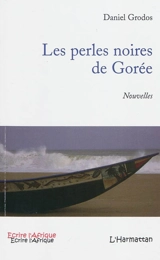 Les perles noires de Gorée - Daniel Grodos