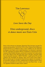 Love saves the day : fêtes underground, disco et dance music aux Etats-Unis - Tim Lawrence
