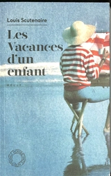 Les vacances d'un enfant : récit - Louis Scutenaire