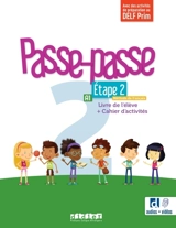 Passe-passe, méthode de français, A1, étape 2 : livre de l'élève + cahier d'activités : avec des activités de préparation au DELF Prim - Marion Meynadier