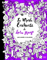 Le monde enchanté de Lulu Mayo : une année à colorier - Lulu Mayo