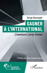 Gagner à l'international : l'aventure Leroy-Somer - Serge Bésanger