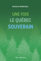 Une fois le Québec souverain - Nicolas Marceau