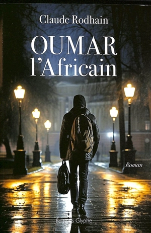 Oumar l'Africain - Claude Rodhain