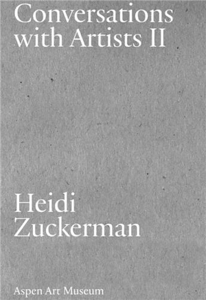 Conversations with Artists II - Heidi Zuckerman