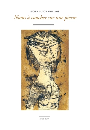 Noms à coucher sur une pierre - Lucien Guyon Williams