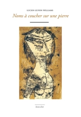 Noms à coucher sur une pierre - Lucien Guyon Williams