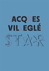 Jacques Villeglé : star : exposition, Paris, galerie Georges-Philippe & Nathalie Vallois, du 20 septembre au 26 octobre 2024