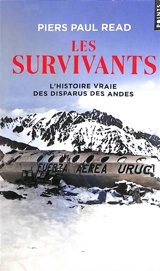 Les survivants : l'histoire vraie des disparus des Andes - Piers Paul Read
