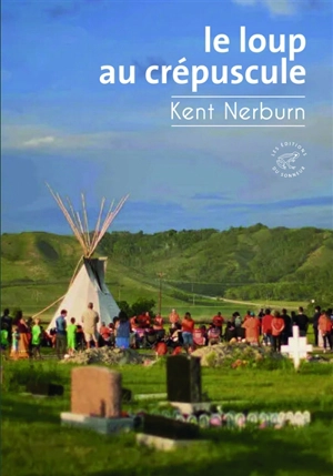 Le loup au crépuscule - Kent Nerburn