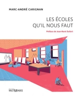 Les écoles qu'il nous faut - Carignan, Marc-André