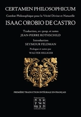 Certamen philosophicum : combat philosophique pour la vérité divine et naturelle - Isaac Orobio de Castro