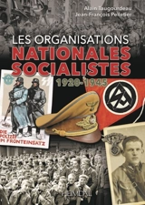 Les organisations nationales socialistes : 1920-1945 : analyse d'un régime totalitaire - Alain Taugourdeau