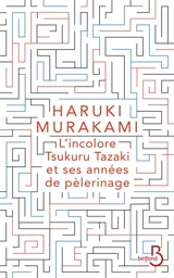 L'incolore Tsukuru Tazaki et ses années de pèlerinage - Haruki Murakami