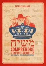 Comprendre l'empire Loubavitch : Une dynastie royale et missionnaire - Pierre Hillard
