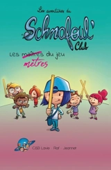 Les aventures du Schnafoul'Club. Les maîtres du jeu - Chloé Lavie