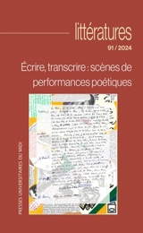 Littératures, n° 91. Ecrire, transcrire : scènes de performances poétiques