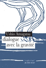 Dialogue avec la gravité - Ushio Amagatsu