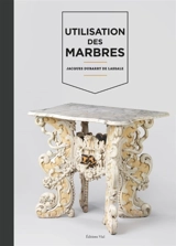 Utilisation des marbres - Jacques Dubarry de Lassale