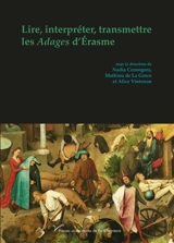 Lire, interpréter, transmettre les Adages d'Erasme