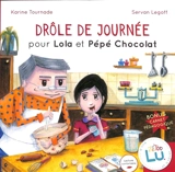 Drôle de journée pour Lola et pépé chocolat - Karine Tournade