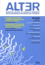 Alter : european journal of disability research, n° 18-2. Repenser l'institution et la désinstitutionnalisation à partir du handicap : 10e conférence Alter 2022. Rethinking institutions and desinstitutionalisation from a disability perspective : the 