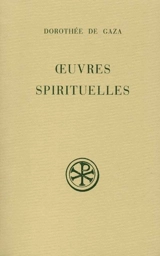 Oeuvres spirituelles - Dorothée de Gaza