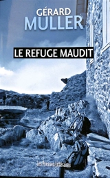 Le refuge maudit - Gérard Muller