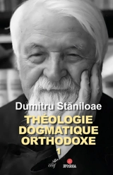 Théologie dogmatique orthodoxe. Vol. 1 - Dumitru Staniloae