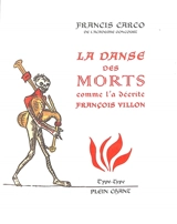 La danse des morts comme l'a décrite François Villon - Francis Carco