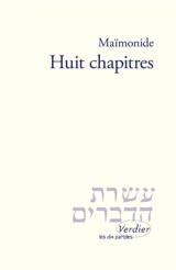 Huit chapitres : introduction de la Michna d'Avot, maximes des Pères (de la Synagogue) - Moïse Maïmonide