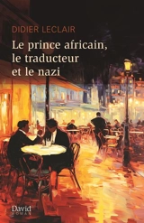 Le prince africain, le traducteur et le nazi - Leclair, Didier