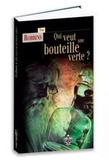 Qui veut une bouteille verte ? - Tod Robbins