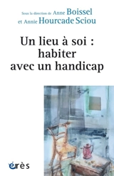 Un lieu à soi : habiter avec un handicap