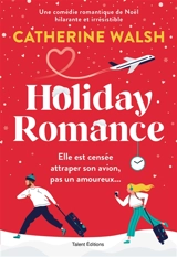 Holiday romance - Catherine Walsh