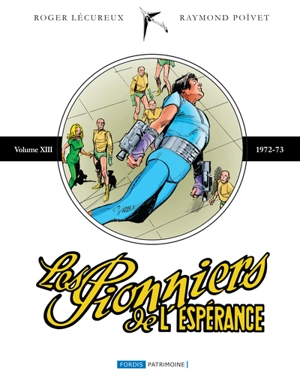Les pionniers de l'espérance : intégrale. Vol. 13. 1972-73 - Roger Lécureux