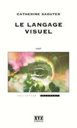 Le langage visuel : essai - Catherine Saouter