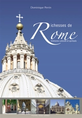 Richesses de Rome : itinéraires culturels et spirituels - Hugues Perrin