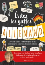 Evitez les gaffes en allemand : 120 faux amis à connaître pour ne pas se retrouver dans une situation délicate - Jeanne Hodapp