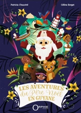Les aventures du Père Noël en Guyane - Patricia Chauviré