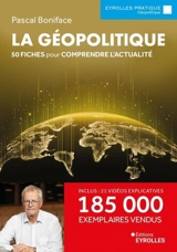 La géopolitique : 50 fiches pour comprendre l'actualité - Pascal Boniface