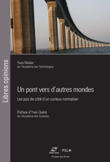 Un pont vers d'autres mondes : les pas de côté d'un curieux normalien - Yves Malier