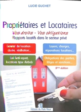 Propriétaires et locataires : vos droits, vos obligations : rapports locatifs dans le secteur privé - Lucie Guchet