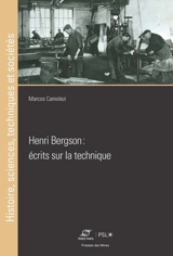 Henri Bergson : écrits sur la technique - Henri Bergson