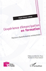 L'expérience d'émancipation en formation : parcours d'autoformation existentielle - Magali Balayn Lelong
