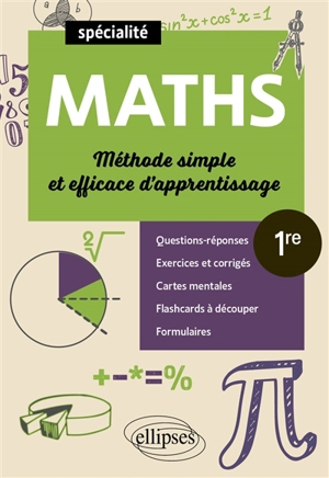 Maths 1re, spécialité : méthode simple et efficace d'apprentissage - Thomas Petit