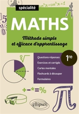 Maths 1re, spécialité : méthode simple et efficace d'apprentissage - Thomas Petit