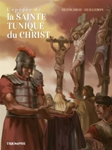 L'épopée de la sainte tunique du Christ - Jacques de Guillebon