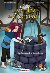 La guilde du Charivari. Vol. 5. Le puits hanté de Roche-Percée - Myrtille Bastard