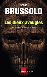 Les dieux aveugles : une aventure de Shagan et Junia : fantasy - Serge Brussolo